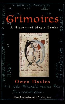 Grimoires: A History of Magic Books - Davies, Owen