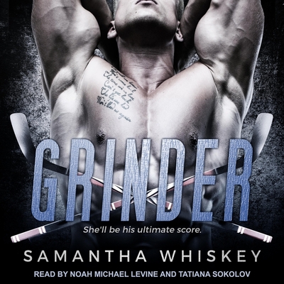 Grinder - Sokolov, Tatiana (Read by), and Levine, Noah Michael (Read by), and Whiskey, Samantha