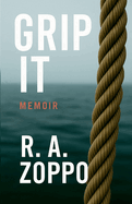 Grip It: A Life Lived All-In
