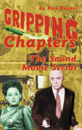 Gripping Chapters: The Sound Movie Serial (hardback)