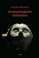 Grisha Bruskin: Archaeologist?s Collection