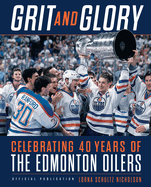 Grit and Glory: Celebrating 40 Years of the Edmonton Oilers