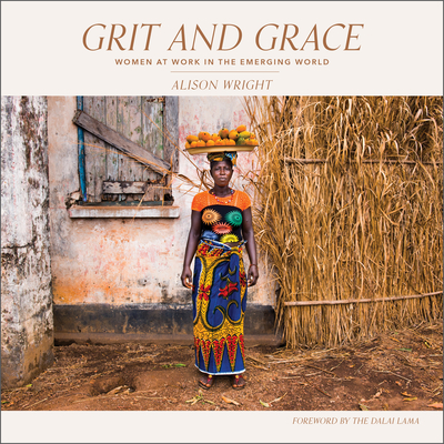 Grit and Grace: Women at Work in the Emerging World - Wright, Alison