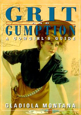 Grit and Gumption: A Cowgirl's Guide - Montana, Gladiola