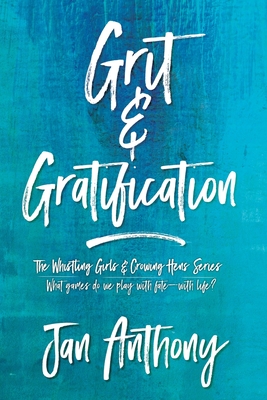 Grit & Gratification - Anthony, Jan