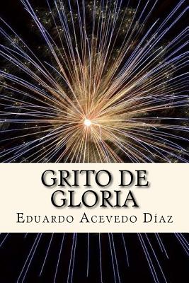 Grito de gloria - Acevedo Diaz, Eduardo