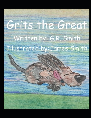 Grits the Great - Smith, G R