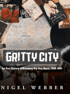Gritty City: An Oral History of Winnipeg Hip-Hop Music: 1980-2005