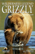 Grizzly: Wilderness Legend