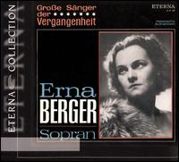 Gro Snger der Vergangenheit: Erna Berger - Erna Berger (soprano); Heinrich Schlusnus (baritone); Peter Anders (tenor); Sieglinde Wagner (alto);...
