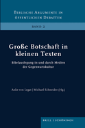 Groae Botschaft in Kleinen Texten: Bibelauslegung in Und Durch Medien Der Gegenwartskultur