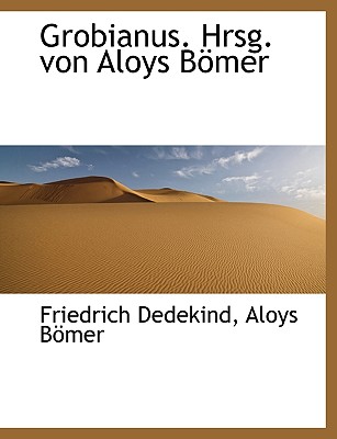 Grobianus. Hrsg. Von Aloys Bomer - Dedekind, Friedrich, and Bmer, Aloys