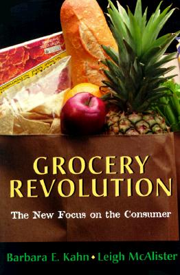 Grocery Revolution - Kahn, Barbara E, and McAlister, Leigh M