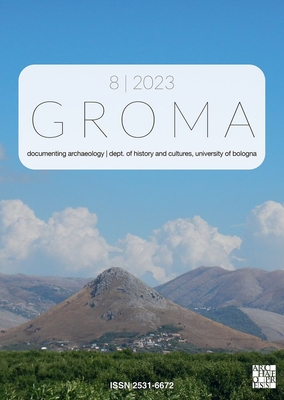 Groma: Issue 8 2023: Documenting Archaeology (Dept of History and Cultures, University of Bologna) - Giorgi, Enrico, and Bogdani, Julian (Editor)