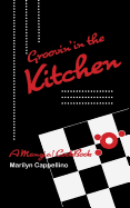 Groovin' in the Kitchen: A Mangia! Cookbook for Ages 10 and Up.