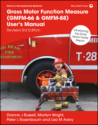 Gross Motor Function Measure (GMFM-66 & GMFM-88) User's Manual - Russell, Dianne J., and Wright, Marilyn, and Rosenbaum, Peter L.