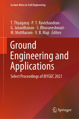 Ground Engineering and Applications: Select Proceedings of 8iygec 2021 - Thyagaraj, T (Editor), and Ravichandran, P T (Editor), and Janardhanan, G (Editor)