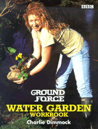 "Ground Force" Water Garden Workbook - Dimmock, Charlie