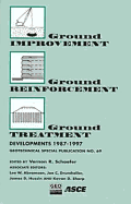 Ground Improvement, Ground Reinforcement, Ground Treatment: Developments 1987-1997