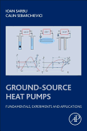 Ground-Source Heat Pumps: Fundamentals, Experiments and Applications