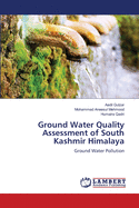 Ground Water Quality Assessment of South Kashmir Himalaya