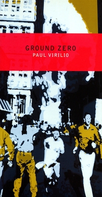 Ground Zero - Virilio, Paul, and Turner, Chris (Translated by)