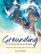 Grounding: A Collection of Poems - The Business of peace-making, culture and decision-making