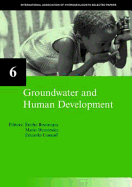 Groundwater and Human Development: Iah Selected Papers on Hydrogeology 6