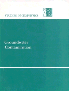 Groundwater Contamination - National Research Council, and Division on Engineering and Physical Sciences, and Commission on Physical Sciences Mathematics...