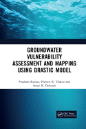 Groundwater Vulnerability Assessment and Mapping using DRASTIC Model