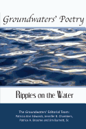 Groundwaters Poetry: Ripples on the Water