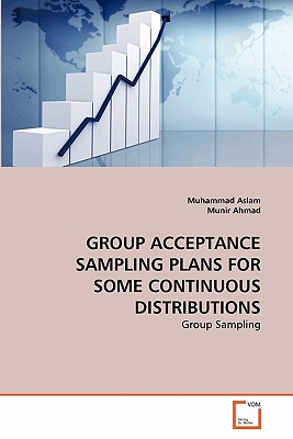 Group Acceptance Sampling Plans for Some Continuous Distributions - Aslam, Muhammad, and Ahmad, Munir