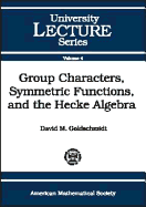 Group Characters, Symmetric Functions, and the Hecke Algebra