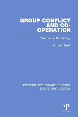 Group Conflict and Co-operation: Their Social Psychology - Sherif, Muzafer