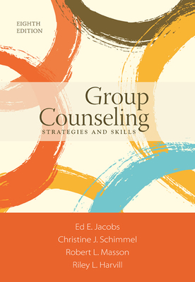 Group Counseling: Strategies and Skills - Harvill, Riley, and Jacobs, Ed, and Masson, Robert L.