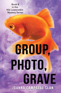 Group, Photo, Grave: Book #8 in the Kiki Lowenstein Mystery Series
