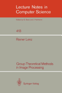 Group Theoretical Methods in Image Processing