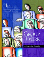 Group Work: A Counseling Specialty - Gladding, Samuel T