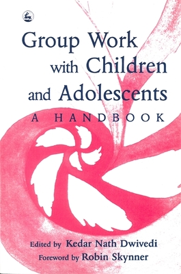 Group Work with Children and Adolescents - Dwivedi, Kedar Nath (Editor)