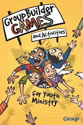 Groupbuilder Games and Activities for Youth Ministry - Group Publishing