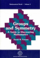 Groups and Symmetry: A Guide to Discovering Mathematics