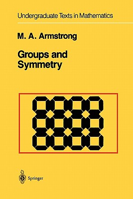 Groups and Symmetry - Armstrong, Mark A.