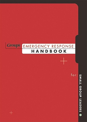 Group's Emergency Response Handbook: For Small Group Leaders - Publishing, Group