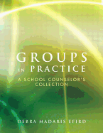 Groups in Practice: A School Counselor's Collection