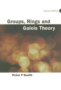 Groups, Rings and Galois Theory (2nd Edition)