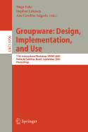 Groupware: Design, Implementation, and Use: 11th International Workshop, Criwg 2005, Porto de Galinhas, Brazil, September 25-29, 2005, Proceedings