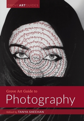 Grove Art Guide to Photography - Sheehan, Tanya (Editor)