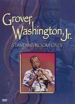 Grover Washington, Jr.: Standing Room Only