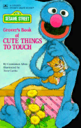 Grover's Book of Cute Things to Touch