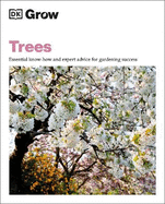 Grow Trees: Essential Know-how and Expert Advice for Gardening Success